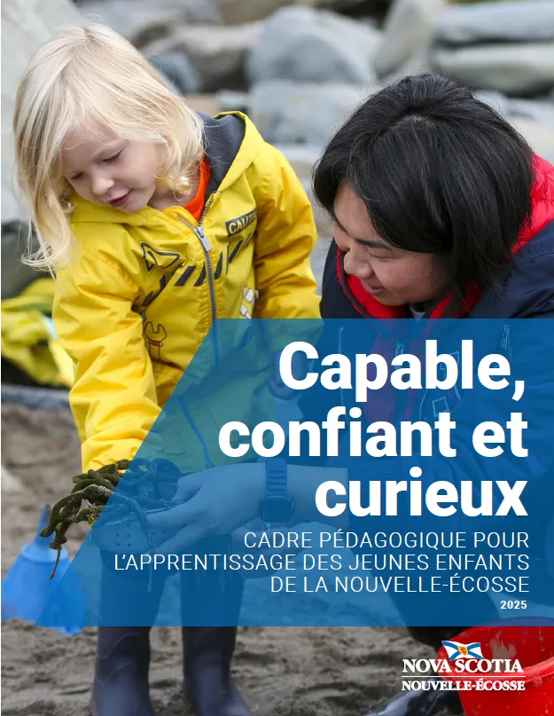 Capable, confiant et curieux – Cadre pédagogique pour l'apprentissage des jeunes enfants de la Nouvelle-Écosse